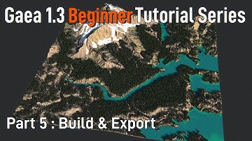 Gaea Beginner Tutorial Series : Part 5 - Build And Export