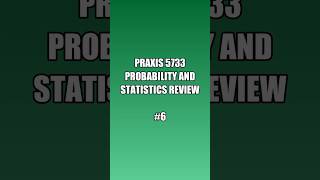 Praxis 5733 Probability & Statistics Review 📊 Pass Fast! #Praxis5733 #MathPrep #praxistipps