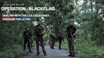 DEALING WITH THE LOS CAZADORES THROUGH THE LE POV | THAILAND MILSIM OPERATION BLACKFLAG