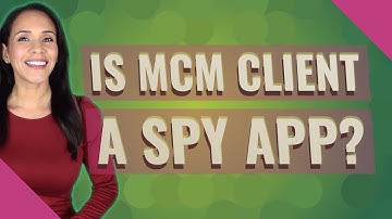 Is MCM client a spy app?
