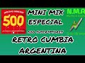 &quot;CUMBIA RETRO ARGENTINA&quot; MINI MIX ESPECIAL 500 SUSCRIPTORES (2020) MUSICA N.M.R BUENOS AIRES