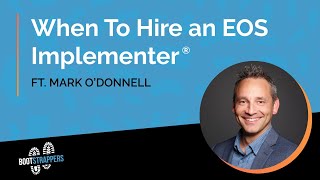 Famous When To Hire an EOS Implementer® Ft. Mark O'Donell Net Worth