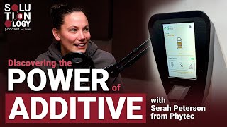 Discovering the Power of Additive: Phytec's Journey | Solutionology Podcast: Ep 10