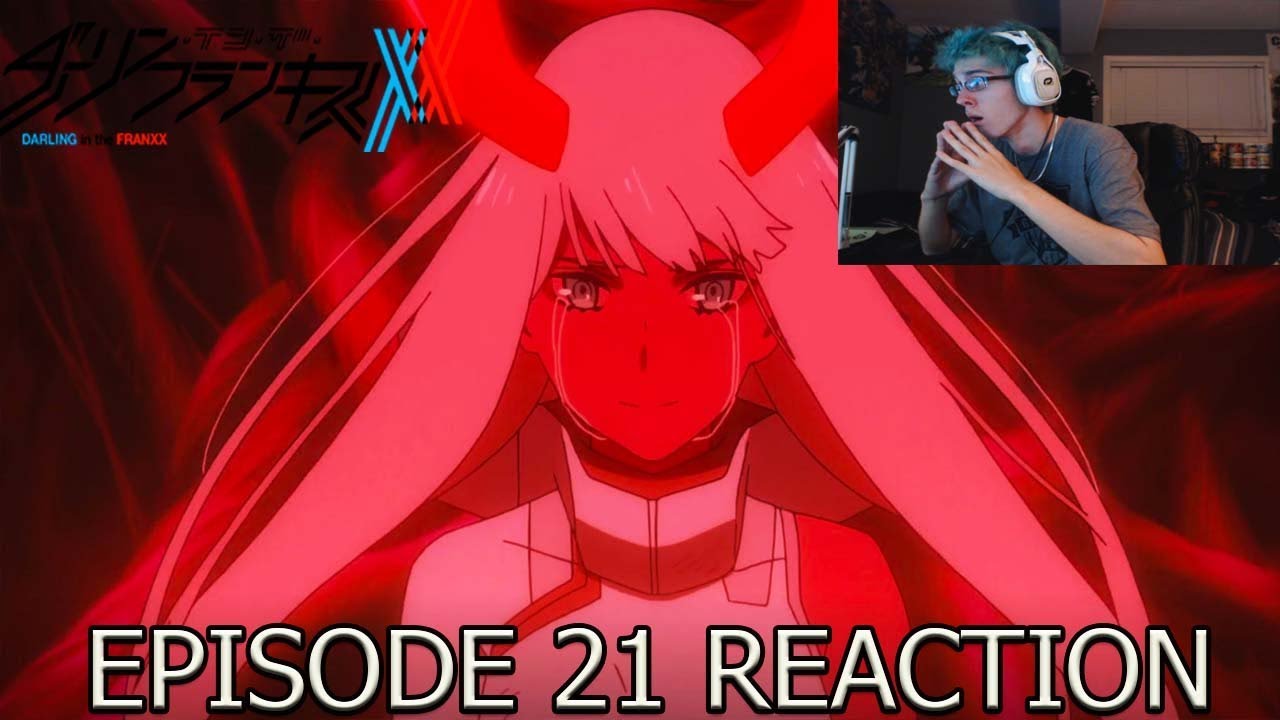 Darling In The Franxx Anime Reaction Episode 21 Apath - YouTube