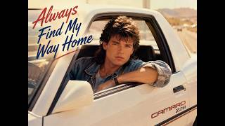 Always Find My Way Home | 80s Power Ballad | Original Classic Rock Love Song