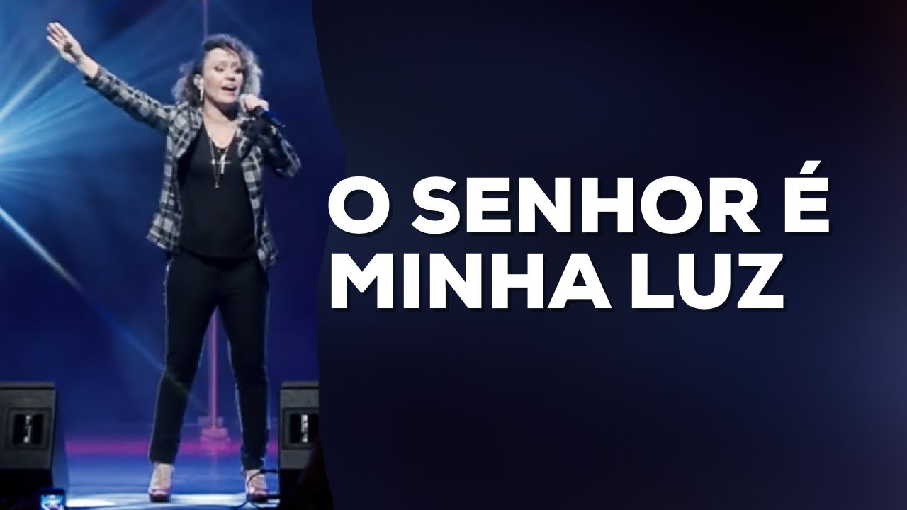O SENHOR É MINHA LUZ | Ana Lúcia CN