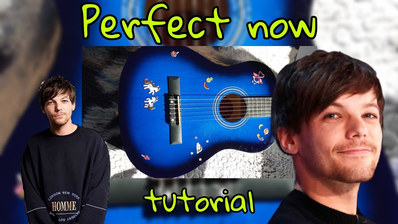 Perfect now - Louis Tomlinson tutorial guitarra - YouTube