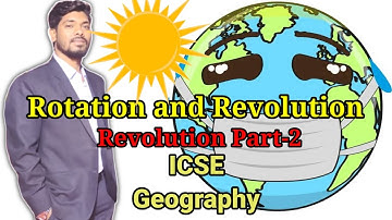 Rotation and Revolution class 9 Geography 2020