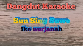 Sun Sing Suwe Ikke Nurjanah Karaoke Tanpa Vokal@DEDIROSADI