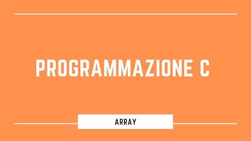 Programmazione C - #11 - Array