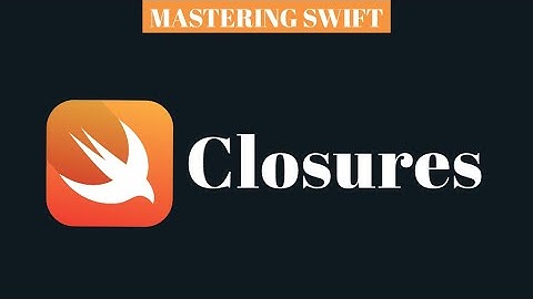 MASTERING SWIFT - closures