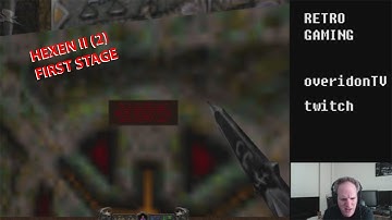 Hexen II (2) - Twitch Broadcast - Up to beginning of Stage 2