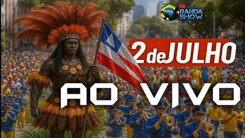 AO VIVO Desfile do Dois de Julho - Festa da Independência da Bahia 2025