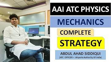 AAI ATC PHYSICS STRATEGY - 01 | MECHANICS Imp Topics | #aaiatc #aaiatc2023 | ATC Abdul Ahad Siddiqui