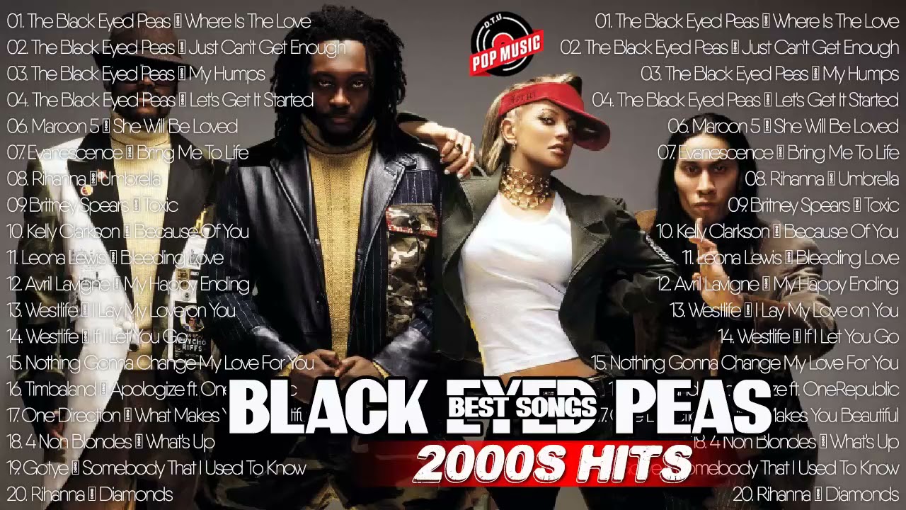Black Eyed Peas Best Songs Black Eyed Peas Greatest Hits 2000's POP Music YouTube