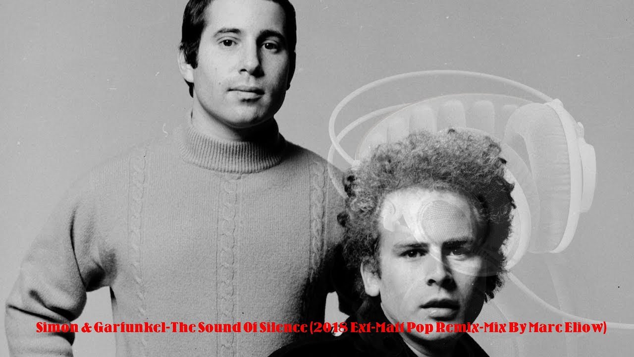 💓Simon & Garfunkel-The Sound Of Silence (2018 Ext-Matt Pop Remix-Mix By Marc Eliow)💓