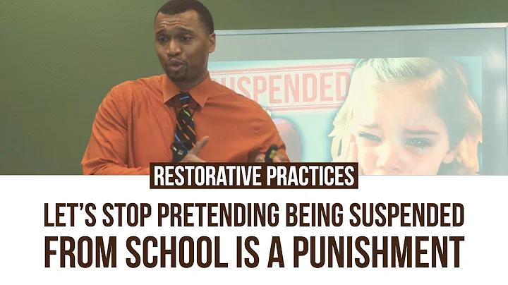 Restorative Practices: Let's Stop Pretending Being Suspended From School Is a Punishment