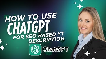 How to Use ChatGPT to Create SEO Based YouTube Video Descriptions