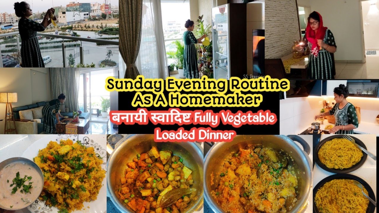 Sunday Evening Routine As a Homemaker। बनायी स्वादिष्ट Fully Vegetable ...