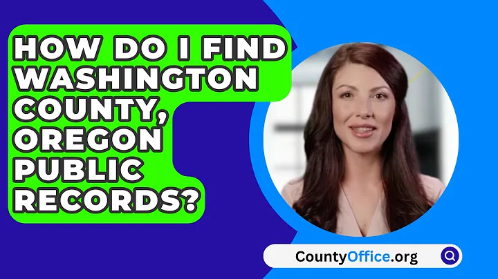 How Do I Find Washington County, Oregon Public Records? - CountyOffice.org