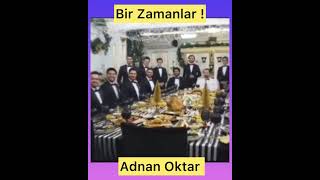 Bir Zamanlar Adnan Oktar &