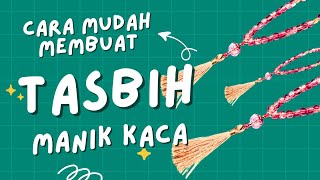 Tutorial Membuat Tasbih dari Manik Kaca | DIY Tasbih Cantik dan Elegan