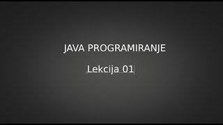 Tutorial 1.1 Java, Uvod u java programiranje