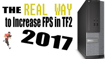 The REAL WAY to Increase FPS in TF2 | 2017 Edition (Dxlevel 9) (Read Description)