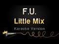 Little Mix - F.U. (Karaoke Version)