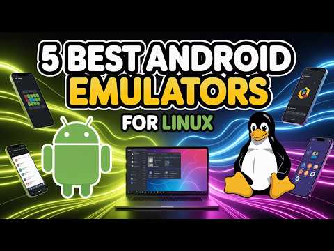 5 Best Android Emulators for Linux