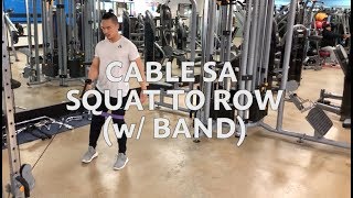 Cable SA Squat to Row (w/ BAND)