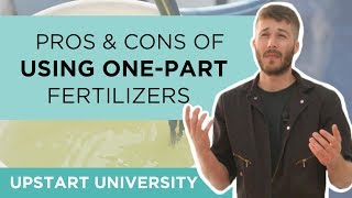 The Pros & Cons of One-Part Hydroponics Fertilizers