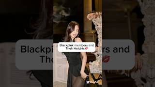 Blackpink members and their heights#kpop #blackpink #jisoo #jennie #lisa #heights #shorts #kpopidol Wealth