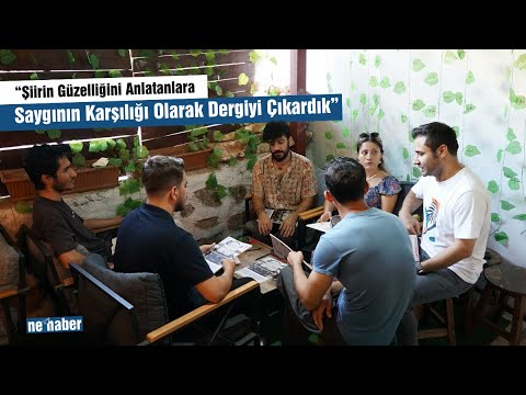 “Şiirin Güzelliğini Anlatanlara Saygının Karşılığı Olarak Dergiyi Çıkardık”
