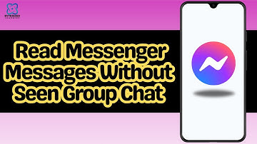 How to Read Messenger Messages Without Seen Group Chat