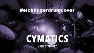 CYMATICS - Nigel Stanford | Drum Cover by christian eichlinger