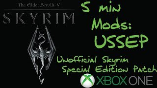 5 Min Mods: Unofficial Skyrim Special Edition Patch (USSEP)