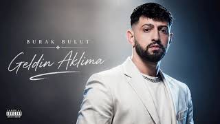 Burak Bulut - Geldin Aklıma