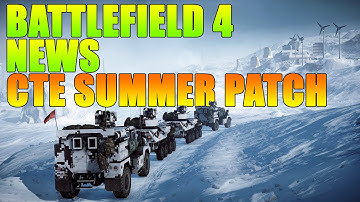 BATTLEFIELD 4: News | CTE Summer Patch Testing [BF4 Multiplayer Gameplay] 2160p60fps