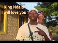 King Ndalo I Will Love You Official Bongo Song King Ndalo I Will Love You Official Bongo Song