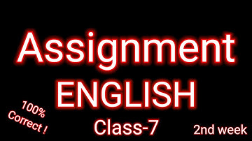Assignment class-7 ENGLISH 2nd week 2021 | সপ্তম শ্রেণির দ্বিতীয় সপ্তাহের ইংরেজি এসাইনমেন্ট উত্তর ।