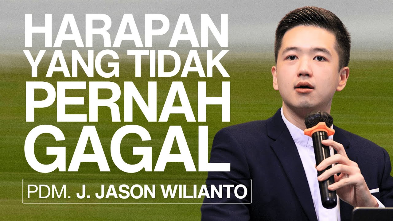 Pdm. J. Jason Wilianto — Harapan Yang Tidak Pernah Gagal