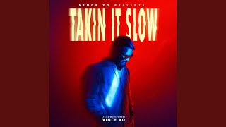 TAKIN IT SLOW
