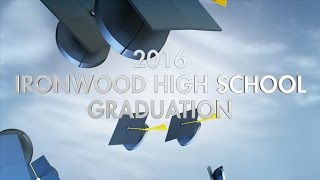 Ironwood High School 2016 Graduation