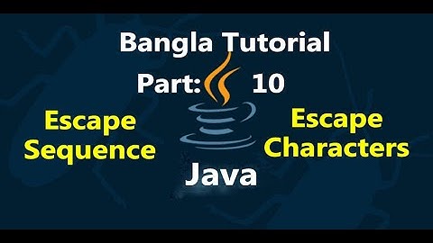Java Bangla Tutorials 10 : Escape sequence