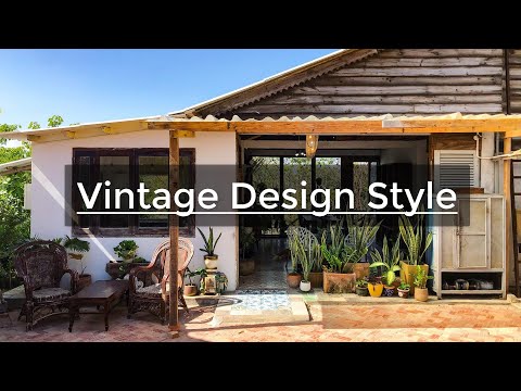 Thiết Kế Nội Thất VINTAGE - Phong Cách Vintage - Ngôi Nhà Vintage Hoài Cổ Có CHI PHÍ CẢI TẠO CỰC RẺ