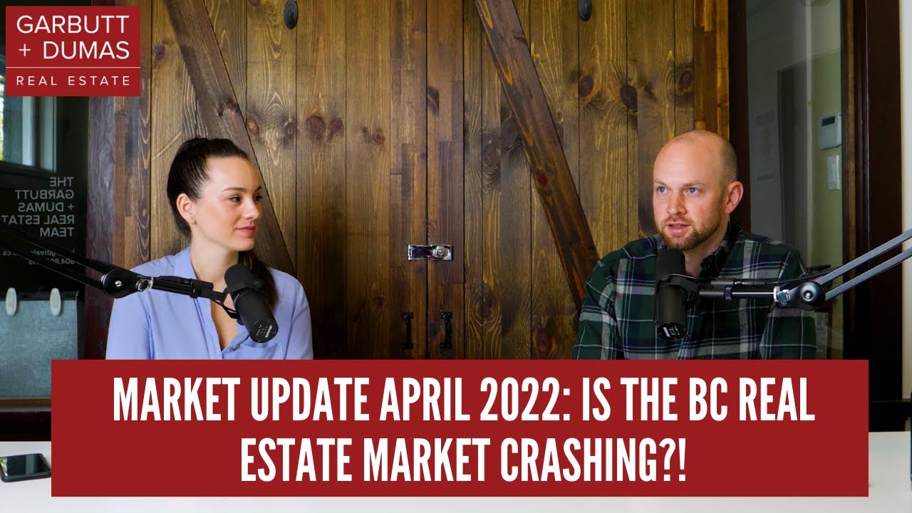 Market Update April 2022: Is the BC Real Estate Market Crashing?! - YouTube