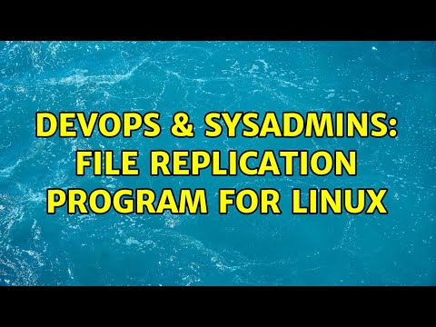 DevOps & SysAdmins: File replication program for Linux (2 Solutions!!)