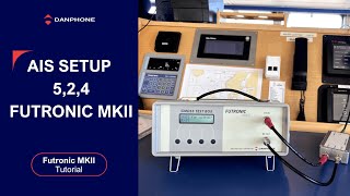 Ais Setup 5, 2 & 4 Configure Your Gmdss Test With Futronic Mkii