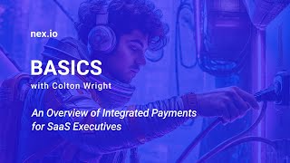 Elevating Your Integrated Payment Strategies with Colton Wright